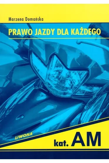 Prawo jazdy dla każdego. Kategoria AM