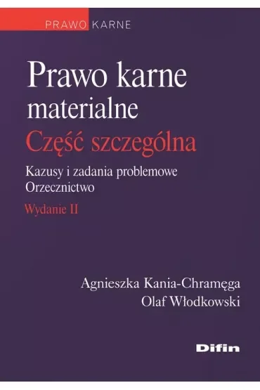 Prawo karne materialne. Część szczególna. Kazusy i zadania problemowe. Orzecznictwo