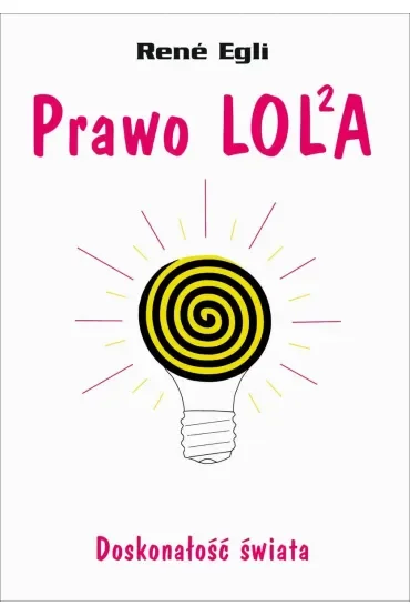 Prawo LOLA. Doskonałość świata