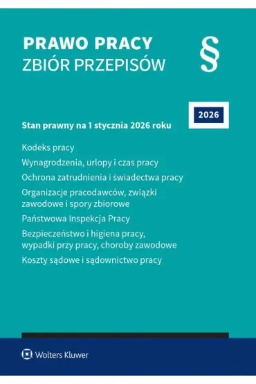 Kodeks pracy. Wynagrodzenia, urlopy i czas pracy. Ochrona zatrudnienia i świadectwa pracy
