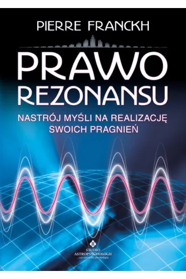 Prawo rezonansu. Nastrój myśli na realizację swoich pragnień