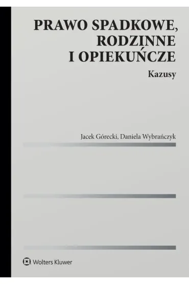 Prawo spadkowe, rodzinne i opiekuńcze. Kazusy