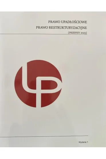 Prawo upadłościowe. Prawo restrukturyzacyjne