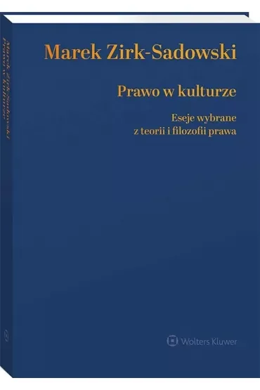 Prawo w kulturze Eseje wybrane z teorii i filozofii prawa