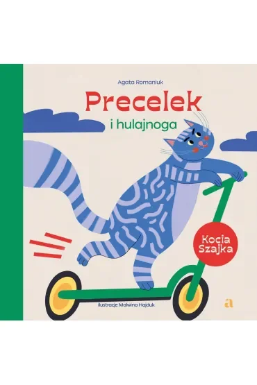 Precelek i hulajnoga. Precelek z Kociej Szajki. Tom 6
