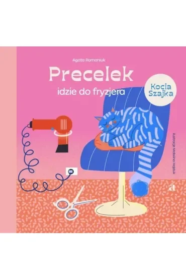 Precelek idzie do fryzjera. Precelek z Kociej Szajki. Tom 4