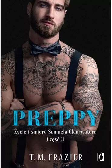 Preppy. Życie i śmierć Samuela Clearwatera. Część 3. King. Tom 7