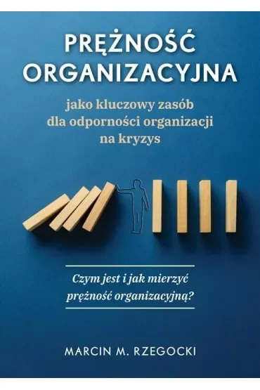Prężność organizacyjna - jako kluczowy zasób..