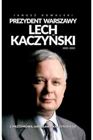 Prezydent Warszawy Lech Kaczyński