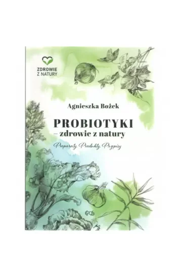 PROBIOTYKI ZDROWIE Z NATURY