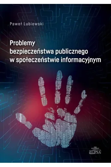 Problemy bezpieczeństwa publicznego w społeczeństwie informacyjnym