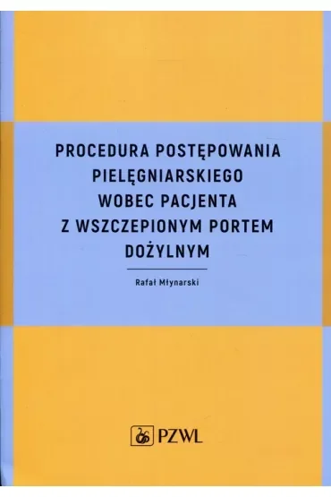 Procedura postępowania pielęgniarskiego wobec pacjenta z wszczepionym portem dożylnym