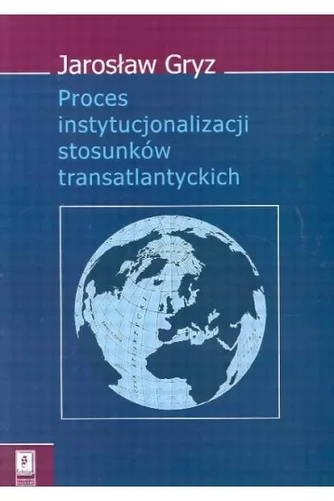 Proces instytucjonalizacji stosunków transatlantyckich
