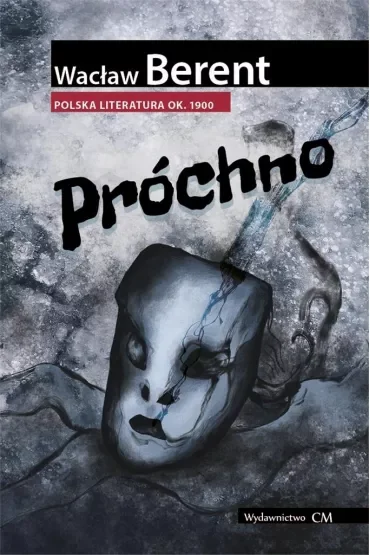 Polska literatura ok.1900. Próchno