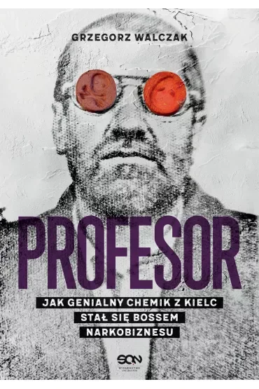 Profesor. Jak genialny chemik z Kielc stał się bossem narkobiznesu