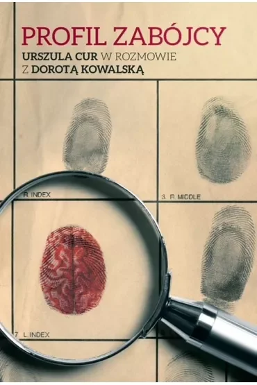 Profil zabójcy. Urszula Cur w rozmowie z Dorotą Kowalską