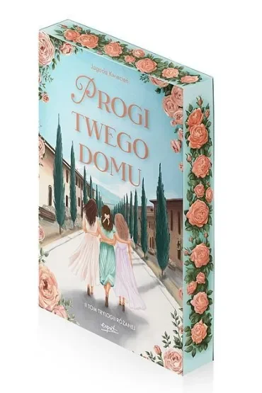 Progi twego domu. Trylogia różana. Tom 2 (barwione brzegi)