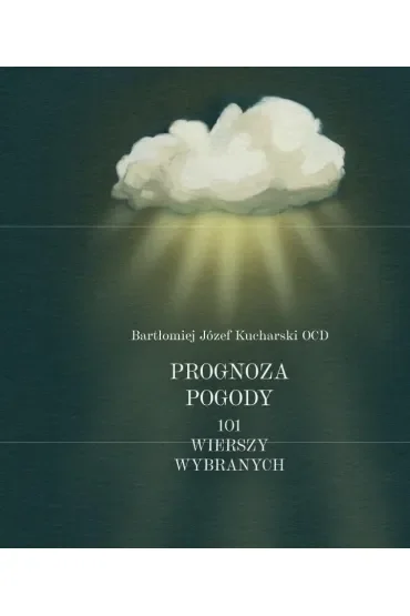 Prognoza pogody. 101 wierszy wybranych