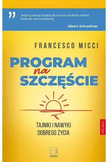 Program na szczęście. Tajniki i nawyki dobrego życ