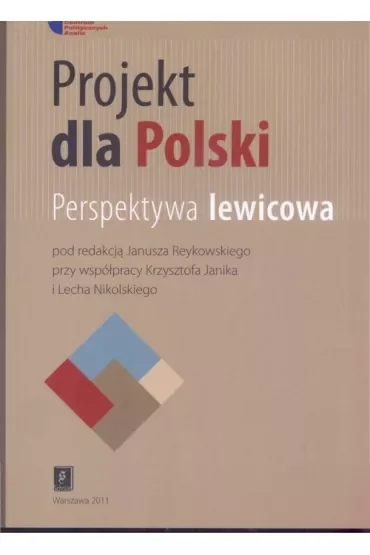 Projekt dla Polski. Perspektywa lewicowa