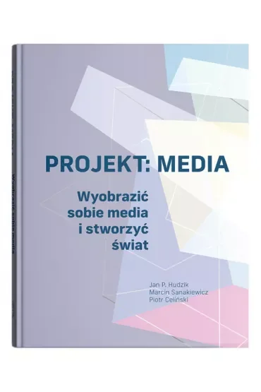 Projekt: Media. Wyobrazić sobie media i stworzyć świat