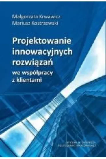 Projektowanie innowacyjnych rozwiązań we współpracy z klientami