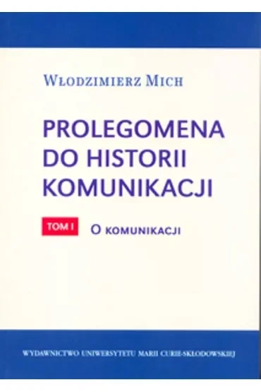 Prolegomena do historii komunikacji T.1