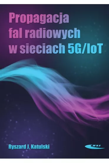 Propagacja fal radiowych w sieciach 5G/IoT