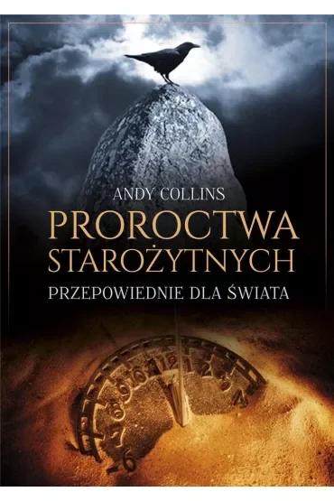Proroctwa starożytnych Przepowiednie dla świata