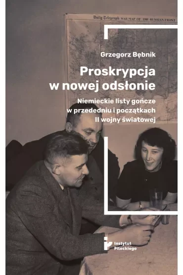 Proskrypcja w nowej odsłonie. Niemieckie listy gończe w przededniu i początkach II wojny światowej