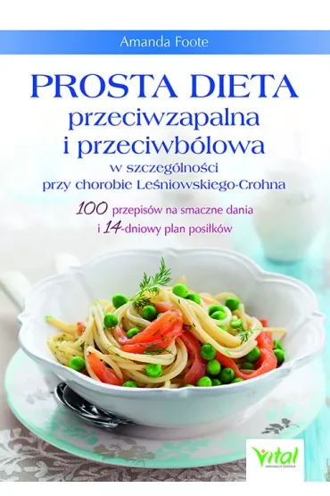 Prosta dieta przeciwzapalna i przeciwbólowa w szczególności przy chorobie Leśniowskiego-Crohna