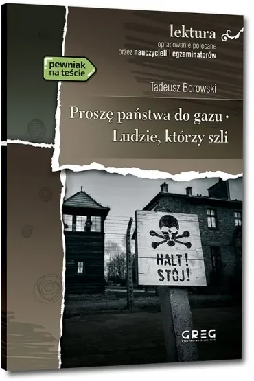 Proszę państwa do gazu. Ludzie, którzy szli. Lektura z opracowaniem