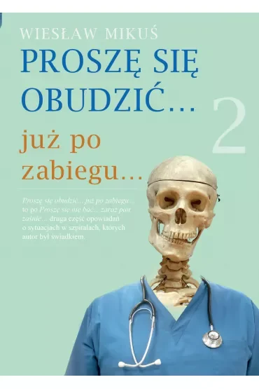 Proszę się obudzić... już po zabiegu...