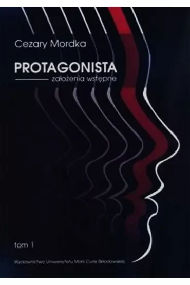 Protagonista. Założenia wstępne T.1