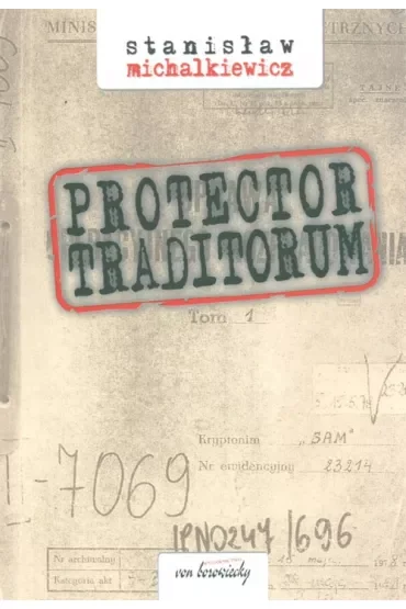 Protector traditorum. Tom 1