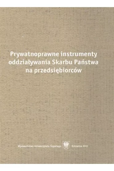 Prywatnoprawne instrumenty oddziaływania Skarbu Państwa na przedsiębiorców