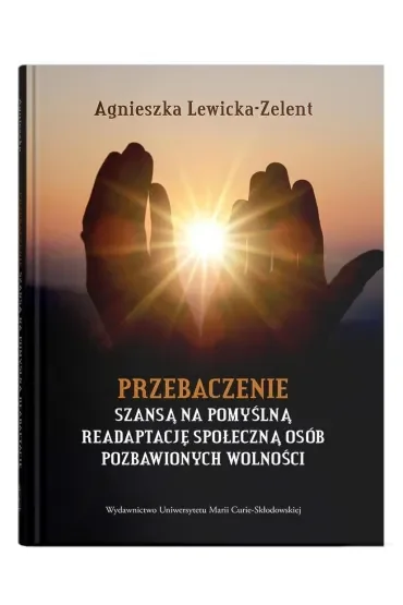 Przebaczenie szansą na pomyślną readaptację społeczną osób pozbawionych wolności