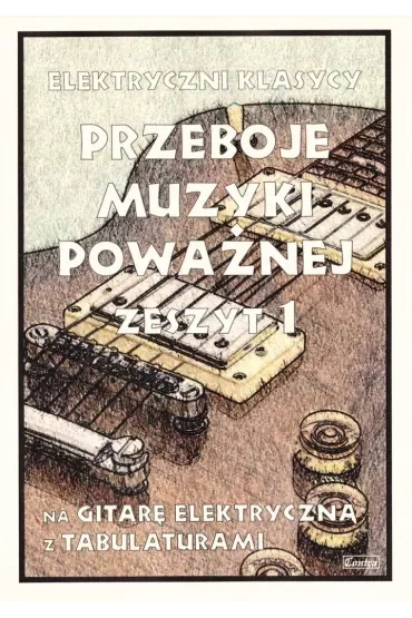 Przeboje muzyki poważnej 1 (git.el.)