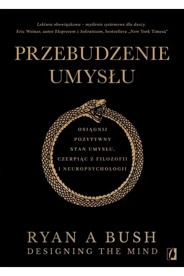 Przebudzenie umysłu. Osiągnij pozytywny stan umysłu czerpiąc z filozofii i neuropsychologii