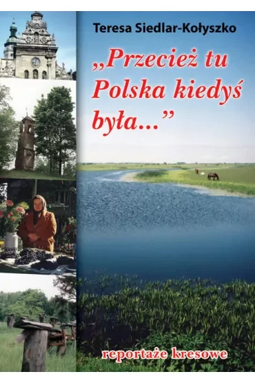 Przecież tu Polska kiedyś była