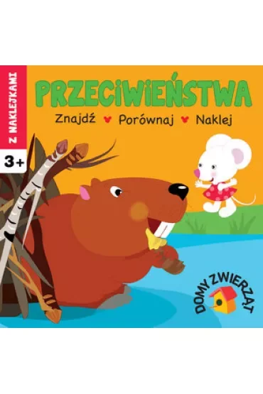 Przeciwieństwa. Domy zwierząt