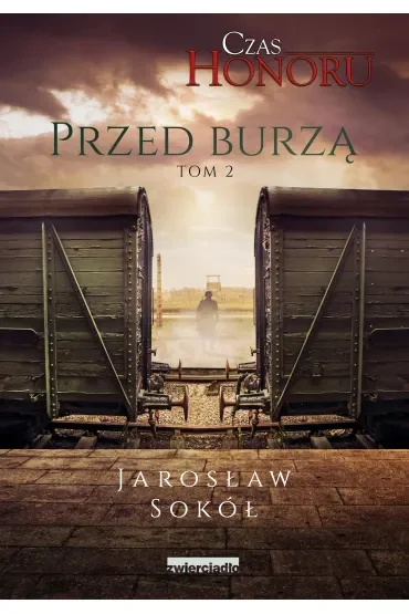 Przed Burzą. Czas Honoru. Tom 2