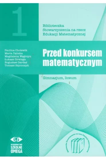 Przed konkursem matematycznym. Gimnazjum. Liceum. Część 1
