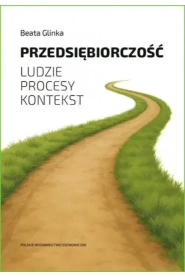 Przedsiębiorczość ludzie, procesy, kontekst
