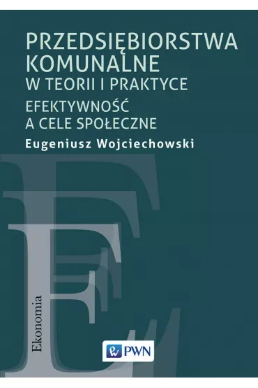 Przedsiębiorstwa komunalne w teorii i praktyce