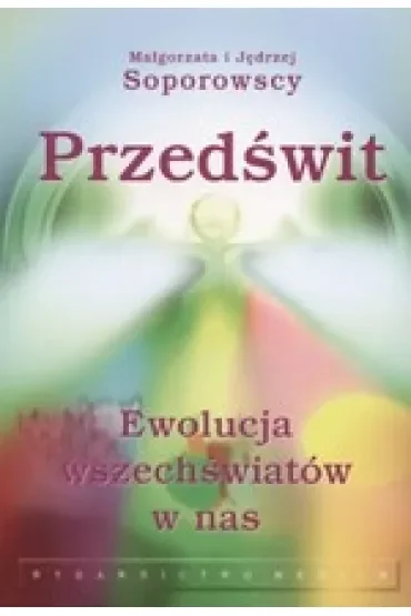 Przedświt. Ewolucja wszechświatów w nas