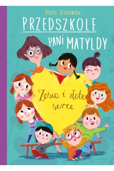 Przedszkole pani matyldy zosia i złote serce
