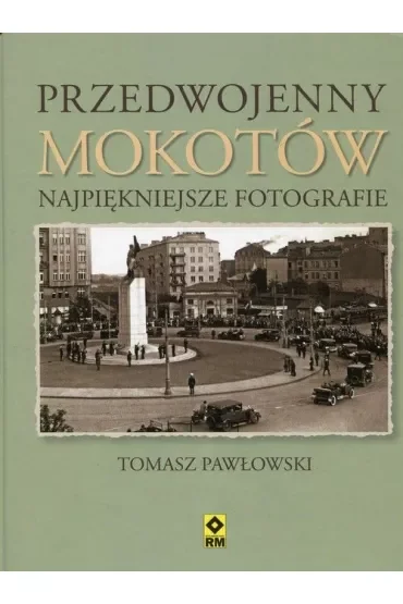Przedwojenny Mokotów. Najpiękniejsze fotografie