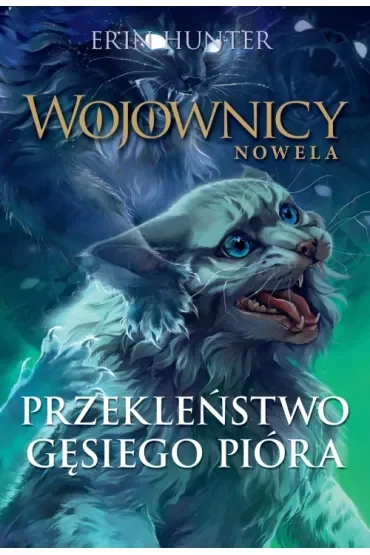 Przekleństwo Gęsiego Pióra. Wojownicy. Nowela. Tom 7