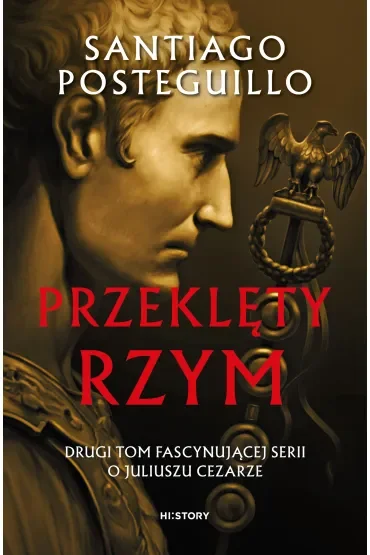 Przeklęty Rzym. Juliusz Cezar. Tom 2